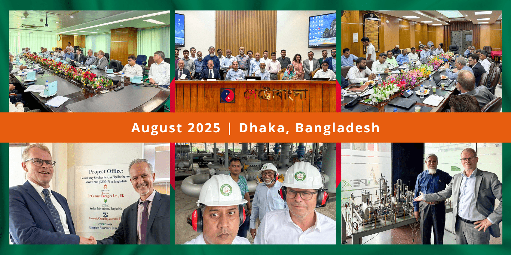Collage of EPConsult Energies’ technical visit to Dhaka in August 2025, showing high-level meetings with Petrobangla officials, project office signage with partners ECA and Sayhan, site visits to gas facilities, and informal engagements with local stakeholders.
